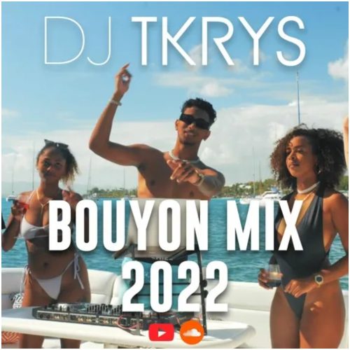 DJ TKRYS – Bouyon Mix 2022 (The Best of Bouyon 2022)
