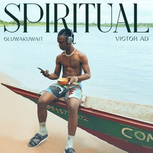 Oluwakuwait - Spiritual ft Victor AD