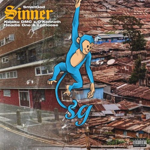 Smallgod – Sinner ft O’Kenneth, Headie One, Kwaku DMC x LP2Loose
