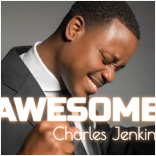 Charles Jenkins – My God is Awesome Mp3 Download + Lyrics