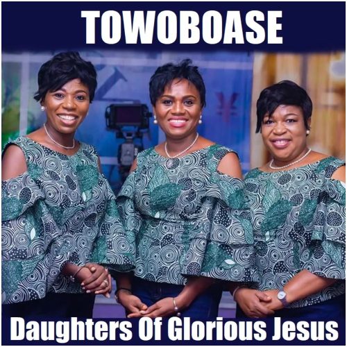 Daughters Of Glorious Jesus – Towoboase