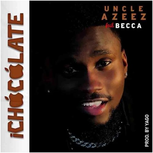 Uncle Azeez – iChocolate (Dance Refix) Ft Becca