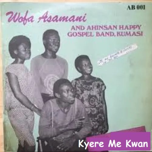 Wofa Asomani – Kyere Me Kwan