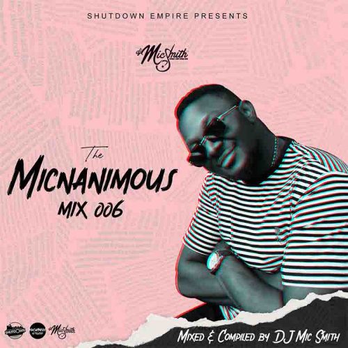 DJ Mic Smith - The Micnanimous Mix 006