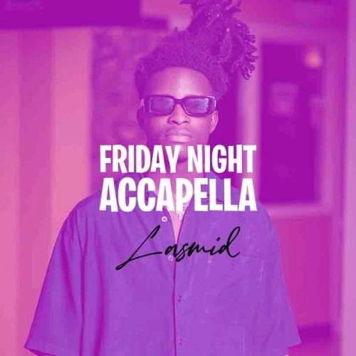 Lasmid – Friday Night (Acapella)