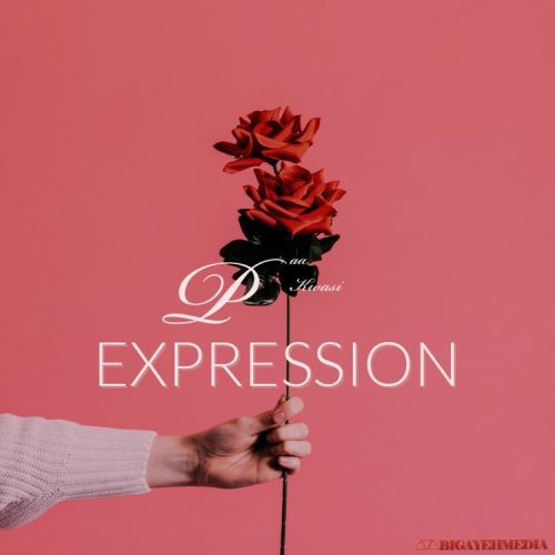 Paa Kwasi – Expression Ft Ras Kuuku