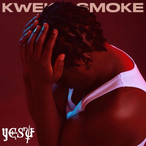 Kweku Smoke – Yesu