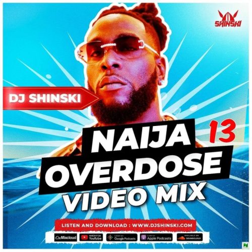 DJ Shinski - Best Of Afrobeat Naija Overdose Mixtape 2022