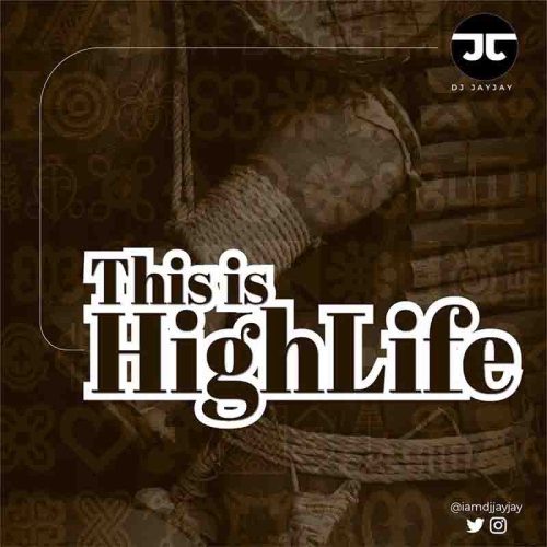 DJ Jayjay - This is Highlife Mixtape