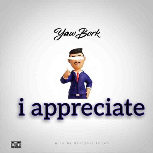 Yaw Berk – I Appreciate