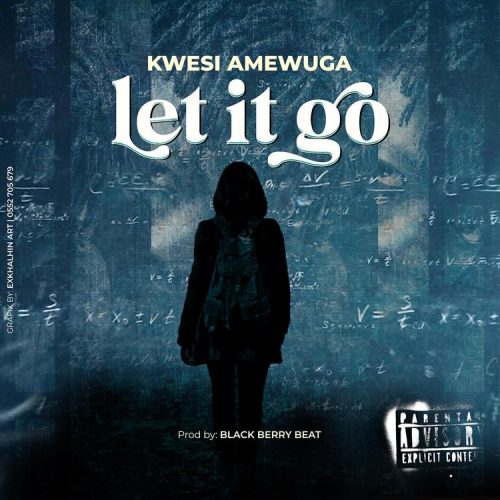 Kwesi Amewuga – Let It Go