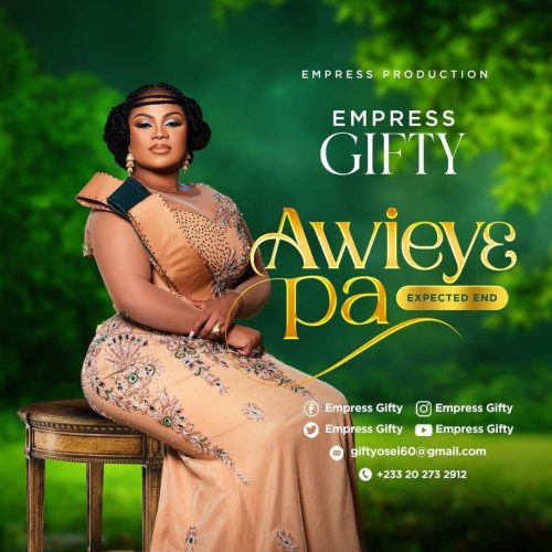 Empress Gifty – Awieye Pa (Expected End)