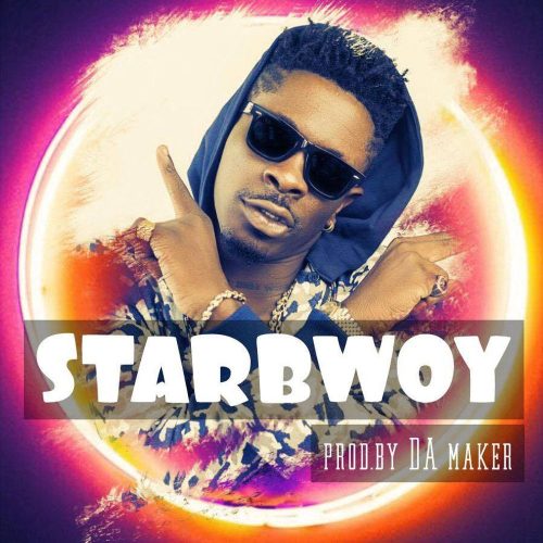 Shatta Wale – Starboy (Prod. by Da Maker)