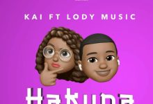 Kai Ft Lody Music – Hakuna