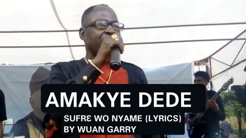 Amakye Dede – Su Fre Wo Nyame