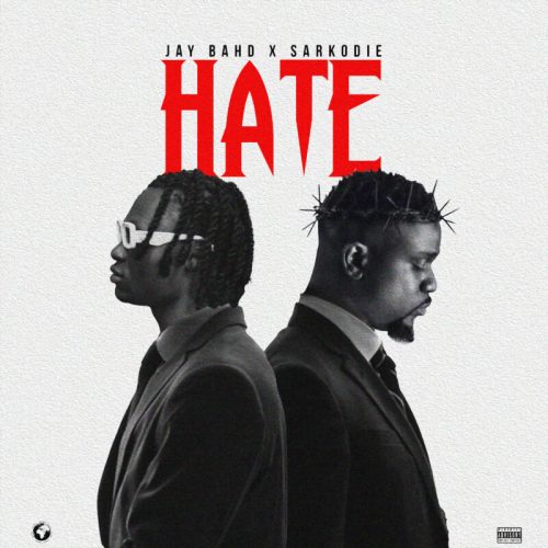 Jay Bahd – Hate Ft Sarkodie