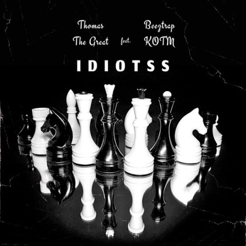 Thomas the Great & Beeztrap KOTM – Idiotss